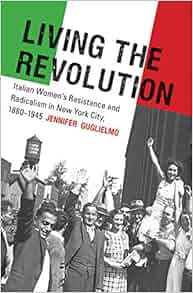 Living The Revolution Italian Women S Resistance And