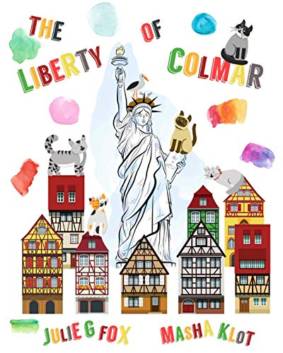 The Liberty of Colmar: English Language Edition: Fox, Julie G, Bulbeck ...