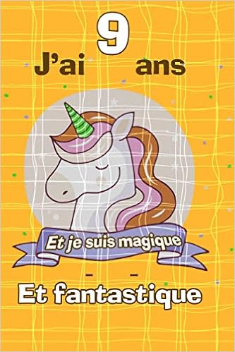 J Ai 9 Ans Et Je Suis Magique Et Fantastique Licorne Carnet De Notes Et Dessin Parfait Cadeau D Anniversaire Pour Fille De 9 Ans Pour Les Vrais Licornes Cadeau De J Ai 9 Ans Et Je Suis Magique Et Fantastique Licorne Carnet De Notes Et Dessin Parfait Cadeau D Anniversaire Pour Fille De 9 Ans Pour Les Vrais Licornes Cadeau De