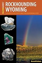 Rockhounding Wyoming: A Guide to the State's Best Rockhounding Sites Rockhounding Wyoming: A Guide to the State's Best Rockhounding Sites