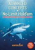 Advanced Concepts in No-Limit Hold'em: A Modern Approach to Poker Analysis by Hunter Cichy
