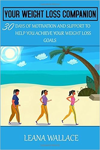 Your Weight Loss Companion 30 Days Of Motivation And Support To Help You Achieve Your Weight Loss Goals Wallace Leana 9781976818608 Amazon Com Books