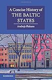 Concise History of the Baltic States (Cambridge Concise Histories)