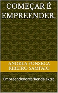 Livro Começar é empreender.: Empreendedores/Renda extra