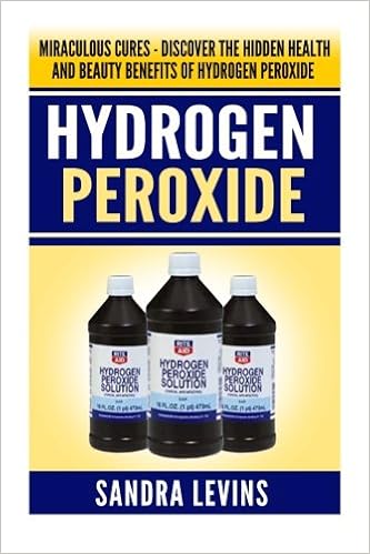 Hydrogen Peroxide Miraculous Cures Discover The Hidden Health And Beauty Benefits Of Hydrogen Peroxide Hydrogen Peroxide Cures Your Definitive Guide To Healing And Prevention Levins Sandra 9781500187064 Amazon Com Books