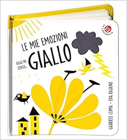 Oggi Mi Sento Giallo Le Mie Emozioni Gabriele Clima