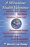 A Miraculous Health Substance by Marvin Lee Robey (2007) Paperback