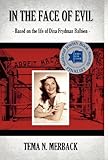 In the Face of Evil: Based on the Life of Dina Frydman Balbien by Tema N. Merback, Dina Frydman Balbien
