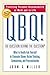 QBQ! The Question Behind the Question: Practicing Personal Accountability at Work and in Life - Book by John G. Miller