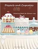 Desserts and Cupcakes Coloring Book for Grown-Ups 1 (Volume 1)
