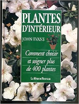 Amazonfr Plantes Dinterieur Comment Choisir Et Soigner - 