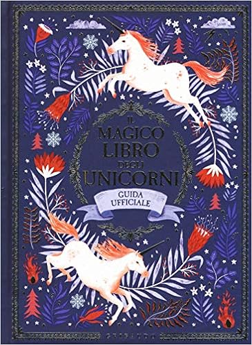 Il magico libro degli unicorni. Guida ufficiale (Le grandi raccolte) Tapa dura