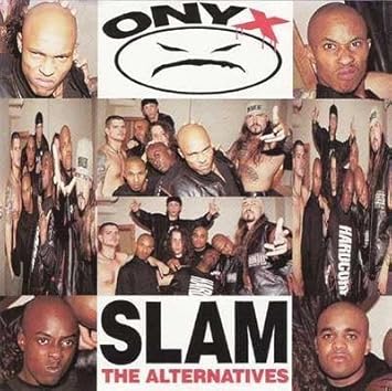 Onyx Slam By Onyx 1993 06 22 Amazon Com Music