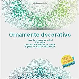 Ornamento Decorativo Libro Da Colorare Per Adulti 0 Pagine La Natura E La Maestra Dei Talenti Il Genio E Il Maestro Della Natura Mandala Italian Edition Longo Francesco Amazon Com Books