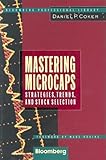 Mastering Microcaps: Strategies, Trends, and Stock Selection (Bloomberg Professional Library)