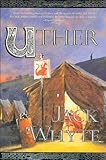 Uther (The Camulod Chronicles, Book 7)