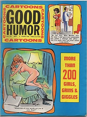 Good Humor Adult Erotic Cartoon Magazine Vol 5 No 21 May 1968 More Than 0 Girls Grins Giggles Etc Charlton Publications Lo Linkert Bill Wenzel Goddard Sherman Frank Deacon Sematones