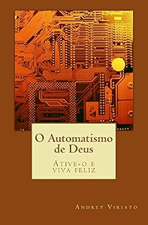 Livro O Automatismo de Deus: Ative-o e viva feliz