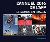 L'annuel 2016 de l'AFP : Le monde en images by 