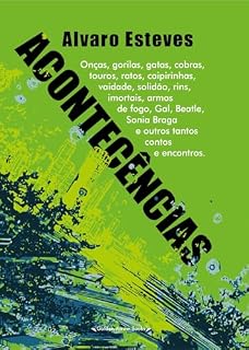Livro ACONTECÊNCIAS : Crônicas pessoais entre o improvável, o cotidiano e encontros inesquecíveis
