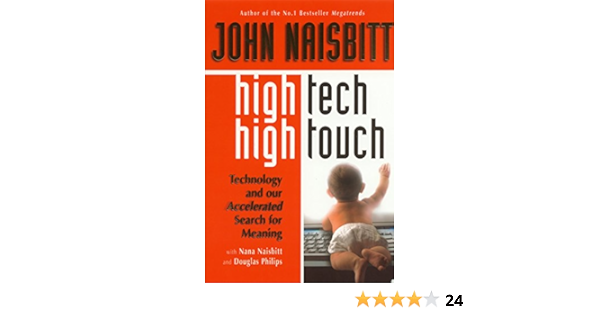 Amazon Com High Tech High Touch Technology And Our Search For Meaning 9781857882605 Douglas Philips John Naisbitt Books