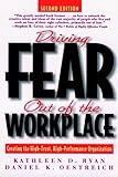 Driving Fear Out of the Workplac... - Kathleen D. Ryan