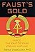 Faust's Gold: Inside The East German Doping Machine - Book by Steven Ungerleider