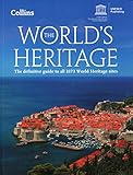 The World's Heritage: The Definitive Guide to All 1073 World Heritage Sites