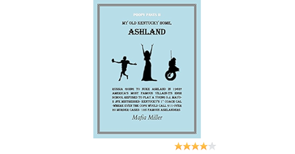 Amazon Com My Old Kentucky Home Ashland Poopy Pants Book 2 Ebook Miller Mafia Kindle Store Amazon Com My Old Kentucky Home Ashland Poopy Pants Book 2 Ebook Miller Mafia Kindle Store