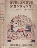 Quel amour d'enfant ! by Comtesse de Ségur, André Pecoud