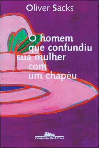 Homem Que Confundiu Sua Mulher Com Um Chapeu O Oliver Sacks 9788571646896 Amazon Com Books