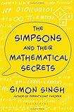 The Simpsons and Their Mathematical Secrets by Singh, Simon (2013) Hardcover