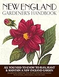 New England Gardener's Handbook: All You Need to Know to Plan, Plant & Maintain a New England Garden - Connecticut, Main by Jacqueline Heriteau, Holly Hunter Stonehill