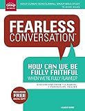 Fearless Conversation: How Can We Be Fully Faithful When We're Fully Flawed?: Discussions from 1-2 S by
