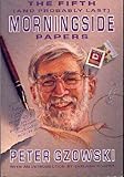The Fifth (and Probably Last) Morningside Papers by 