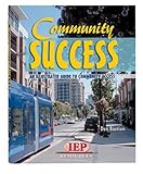 Community Success : An Illustrated Guide to Community Access, Attainment Co. Inc. Staff, 1578610230