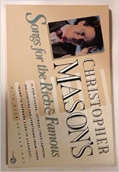 Christopher Mason's Songs for the Rich and Famous, by Christopher Mason Christopher Mason's Songs for the Rich and Famous, by Christopher Mason
