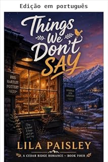 Livro Coisas que não dizemos (Cedar Ridge Livro 4)