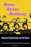 William Elison, et.al. "Amar Akbar Anthony: Bollywood, Brotherhood, and the Nation" (Harvard UP, 2016)