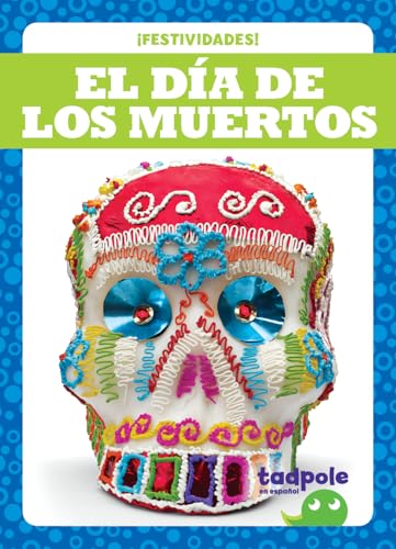 El Día de los Muertos / Day of the Dead