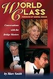 World Class: Conversations With the Bridge Masters by 
