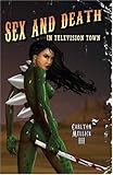 Sex and Death in Television Town by Carlton Mellick III (2005-12-14) by Carlton Mellick III