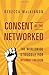 Consent of the Networked: The Worldwide Struggle For Internet Freedom
