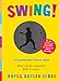 Swing!: A Scanimation Picture Book