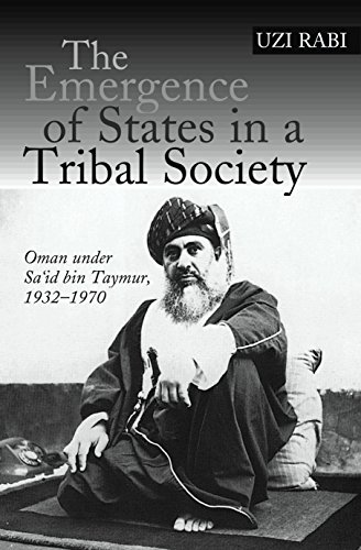 The Emergence of States in a Tribal Society: Oman under Sa'id bin Taymur, 1932-1970