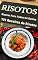 Livro Receitas de Risotos Para Todos os Gostos: 101 Receitas Risotos Para Surpreender: Como Fazer Risoto Simples, Camarão, Frango, Carne, Queijo, e Muito Mais