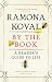 By The Book: A reader's guide to life by Ramona Koval