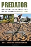 Predator: The Remote-Control Air War over Iraq and Afghanistan: A Pilot's Story