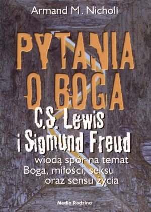 Pytania O Boga: C.S. Lewis i Sigmund Freud