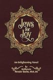 Jews for Joy: An Enlightening Novel by Rebbetzin Pessie Stein PhD DE